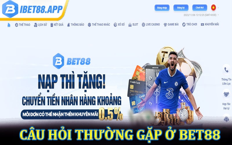 NHỮNG CÂU HỎI THƯỜNG GẶP Ở BET88